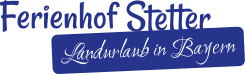 Stetterhof - Landurlaub in Bayern